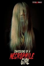 Poster de la película Confessions of a Necrophile Girl