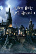 Poster de la película When Harry Left Hogwarts