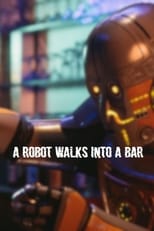 Poster de la película A Robot Walks Into a Bar