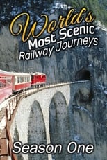 World\'s Most Scenic Railway Journeys