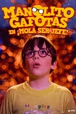 Poster de la película Manolito Gafotas en ¡Mola ser jefe!