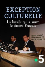 Poster de la película Exception culturelle, la bataille qui a sauvé le cinéma français