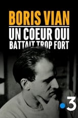 Poster de la película Boris Vian, un cœur qui battait trop fort