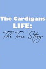 Poster de la película The Cardigans - LIFE: The True Story