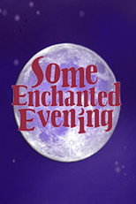 Poster de la película Some Enchanted Evening: Celebrating Oscar Hammerstein II