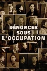 Poster de la película Dénoncer sous l'Occupation