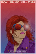 Poster de la película How the Sky Will Melt