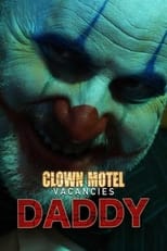 Poster de la película Clown Motel Vacancies 2: Daddy