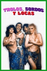 Poster de la película Trolos, sordos y locas