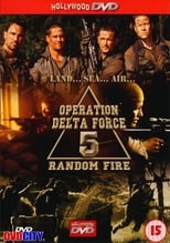 Poster de la película Operation Delta Force V: Random Fire