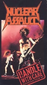 Poster de la película Nuclear Assault: Handle With Care - European Tour '89
