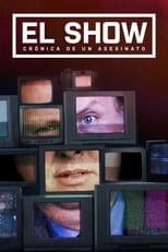 Poster de la serie El show: crónica de un asesinato