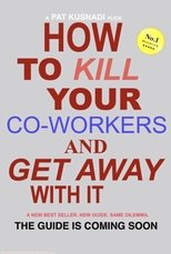 Poster de la película How to Kill Your Coworkers and Get Away with it