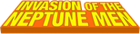Logo Invasion of the Neptune Men