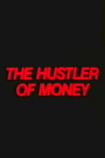 Poster de la película The Hustler of Money