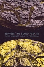 Poster de la película Between The Buried And Me: Future Sequence: Live At The Fidelitorium