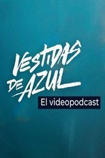 Poster de la serie Vestidas de azul: El videopodcast