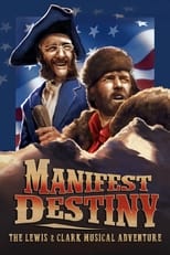 Poster de la película Manifest Destiny: The Lewis & Clark Musical Adventure