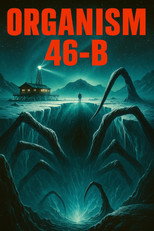 Poster de la película Organism 46-B The Unseen