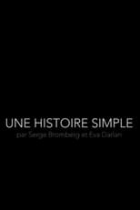 Poster de la película Une Histoire Simple - Par Serge Bromberg et Eva Darlan