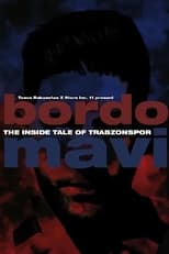 Poster de la película Bordo Mavi: The Inside Tale of Trabzonspor