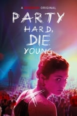 Poster de la película Party Hard, Die Young