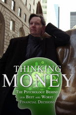 Poster de la película Thinking Money: The Psychology Behind Our Best and Worst Financial Decisions