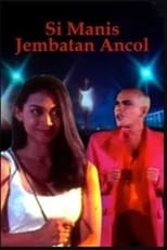 Poster de la película Si Manis Jembatan Ancol