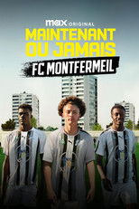 Poster de la serie Now or Never - FC Montfermeil