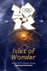 Poster de la película London 2012 Olympic Opening Ceremony: Isles of Wonder