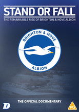 Poster de la película Stand or Fall: The Remarkable Rise of Brighton and Hove Albion