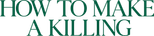 Logo How to Make a Killing