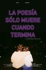 Poster de la película The Poetry Only Dies When It Ends