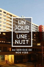 Poster de la película Un jour une nuit au service de nos vies