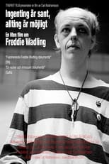 Poster de la película Ingenting är sant, allting är möjligt – en liten film om Freddie Wadling