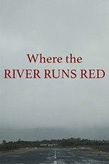 Poster de la película Where the River Runs Red