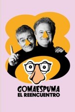 Poster de la película GomaEspuma: El Reencuentro