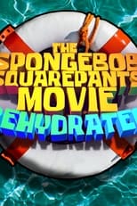 Poster de la película The SpongeBob SquarePants Movie Rehydrated