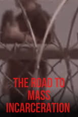 Poster de la película The Road to Mass Incarceration