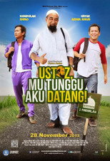 Poster de la película Ustaz, Mu Tunggu Aku Datang!
