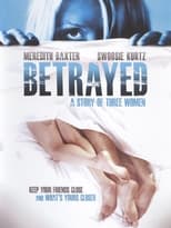 Poster de la película Betrayed: A Story of Three Women