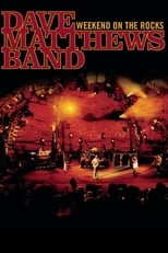 Poster de la película Dave Matthews Band: Weekend On The Rocks
