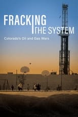 Poster de la película Fracking the System: Colorado's Oil and Gas Wars