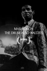 Poster de la película Max Roach: The Drum Also Waltzes