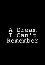 Poster de la película A Dream I Can’t Remember