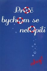 Poster de la serie Proč bychom se netopili