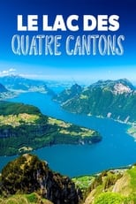 Poster de la película Le lac des Quatre-Cantons : La perle bleue de la Suisse