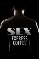 Poster de la película Sex Express Coffee