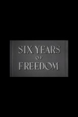 Poster de la película Six Years of Freedom