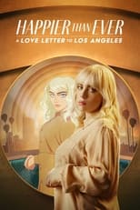 Poster de la película Happier Than Ever: A Love Letter to Los Angeles